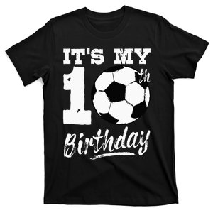 Its My 10th Birthday Soccer Player 10 Bday Party Team T-Shirt