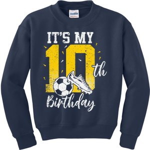 ItS My 10th Birthday Soccer 10th Birthday Player Kids Sweatshirt