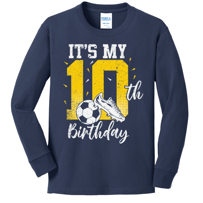 ItS My 10th Birthday Soccer 10th Birthday Player Kids Long Sleeve Shirt