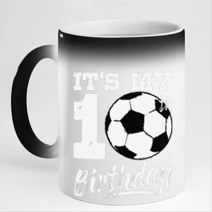 ItS My 10th Birthday Soccer Player 10 Bday Party Team 11oz Black Color Changing Mug