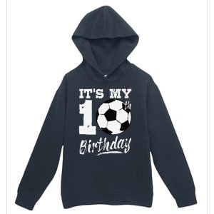 ItS My 10th Birthday Soccer Player 10 Bday Party Team Urban Pullover Hoodie