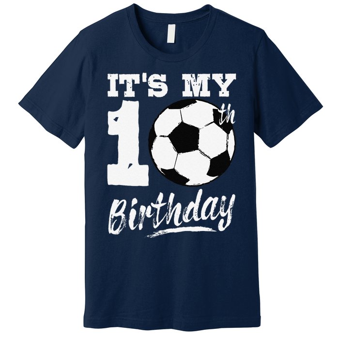 ItS My 10th Birthday Soccer Player 10 Bday Party Team Premium T-Shirt