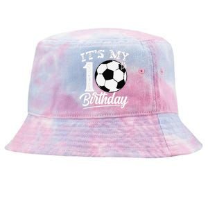 ItS My 10th Birthday Soccer Player 10 Year Old Tie-Dyed Bucket Hat