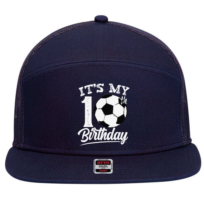 ItS My 10th Birthday Soccer Player 10 Year Old 7 Panel Mesh Trucker Snapback Hat