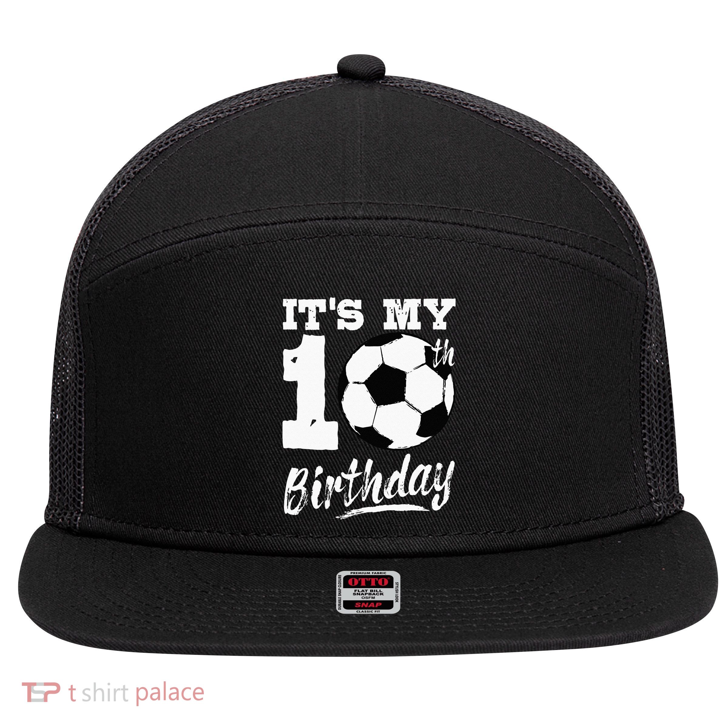 Its My 10th Birthday Soccer Player 10 Bday Party Team 7 Panel Mesh Trucker Snapback Hat