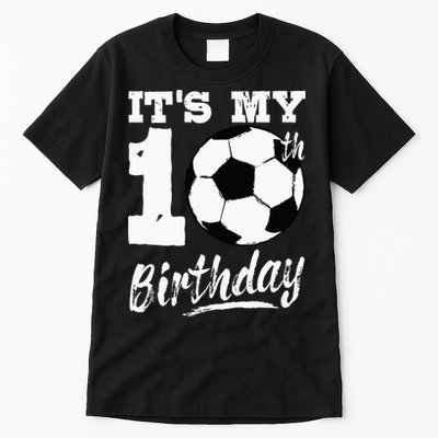 Its My 10th Birthday Soccer Player 10 Bday Party Team Tall T-Shirt