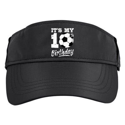 Its My 10th Birthday Soccer Player 10 Bday Party Team Adult Drive Performance Visor