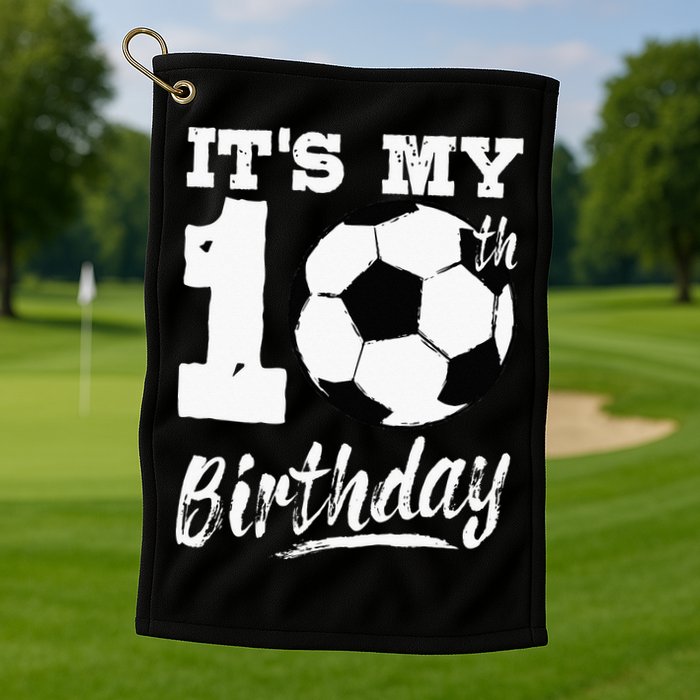 Its My 10th Birthday Soccer Player 10 Bday Party Team Golf Towel