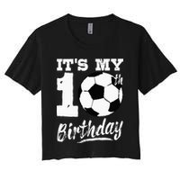 Its My 10th Birthday Soccer Player 10 Bday Party Team Women's Crop Top Tee