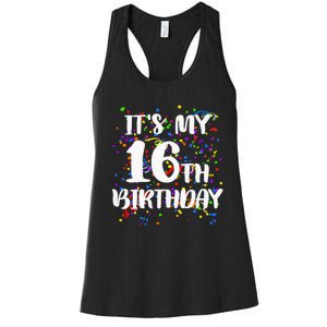 Its My 16th Birthday Women's Racerback Tank