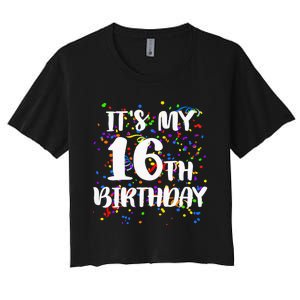 Its My 16th Birthday Women's Crop Top Tee