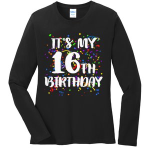 Its My 16th Birthday Ladies Long Sleeve Shirt