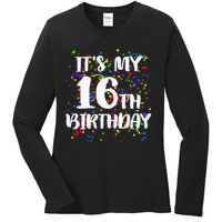 Its My 16th Birthday Ladies Long Sleeve Shirt