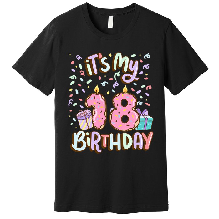 ItS My 18th Birthday Cake Donut 18 Year Old Confetti Premium T-Shirt