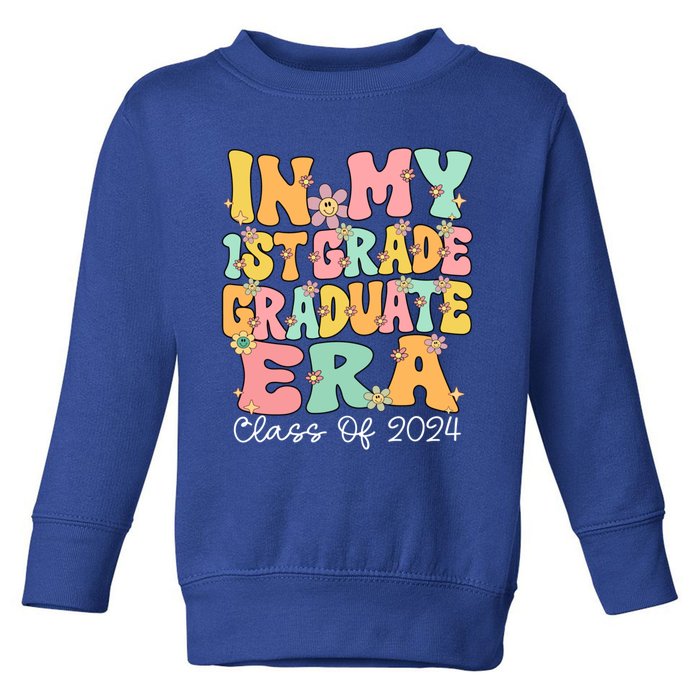 In My 1st Grade Graduate Era Groovy Last Day Of First Grade Gift Toddler Sweatshirt