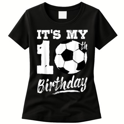It's My 10th Birthday Soccer Player 10 Bday Party Team Womens T-Shirt