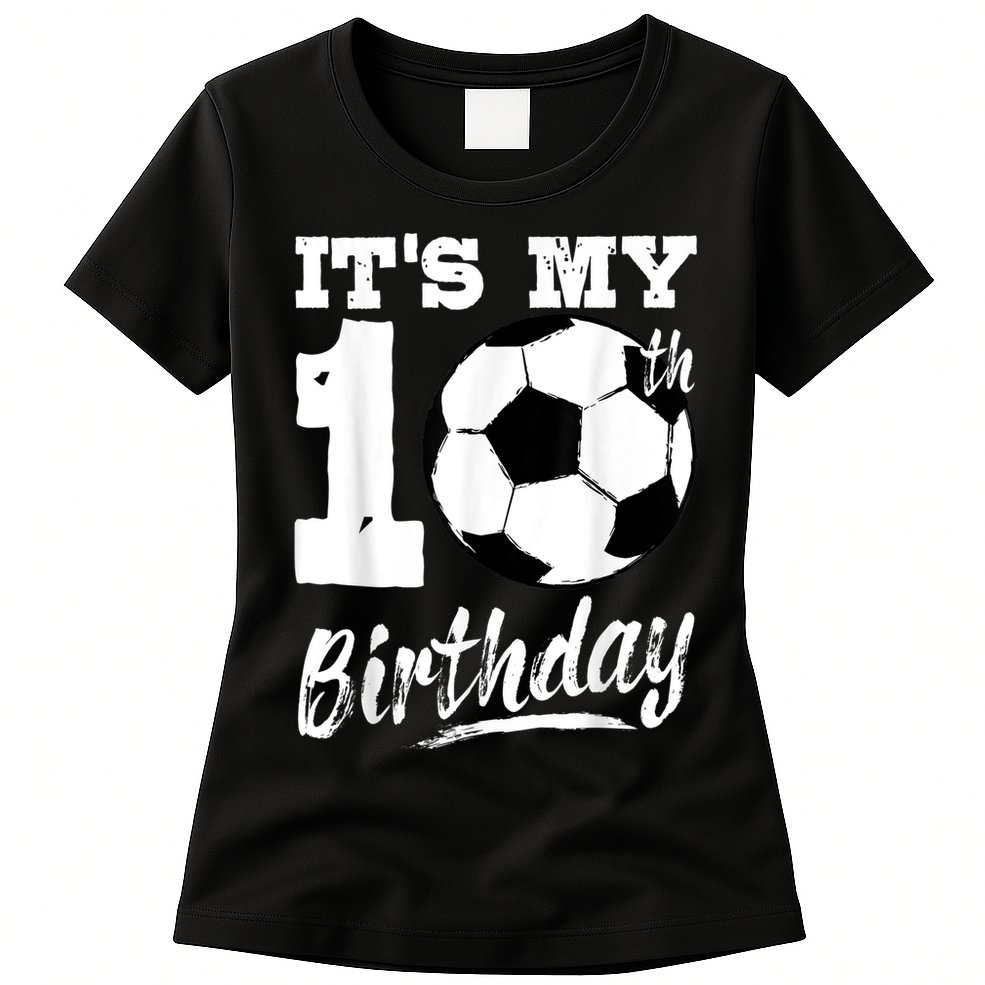 It's My 10th Birthday Soccer Player 10 Bday Party Team Womens T-Shirt