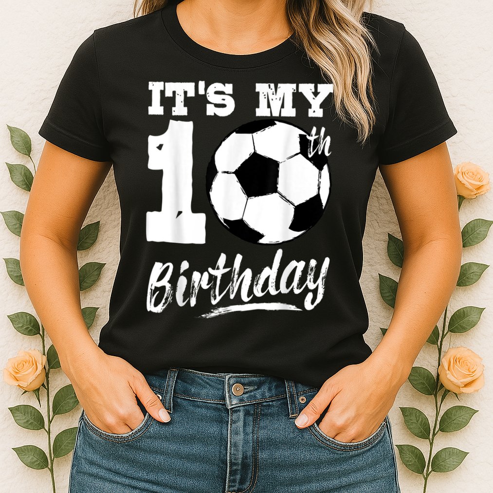 It's My 10th Birthday Soccer Player 10 Bday Party Team Womens T-Shirt