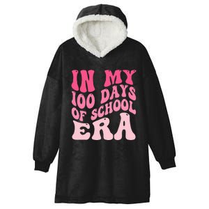 In My 100 Days Of School Era Teacher 100 Days Of School Hooded Wearable Blanket