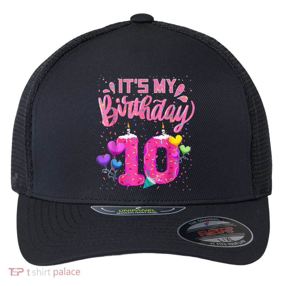 It's My 10th Birthday Doughnut Happy 10 Years Old Girl K.i.d.s Flexfit Unipanel Trucker Cap