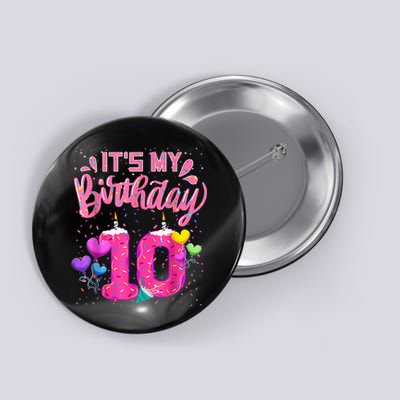 It's My 10th Birthday Doughnut Happy 10 Years Old Girl K.i.d.s Button