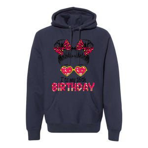 Its My 16th Birthday Messy Bun Womenns Premium Hoodie