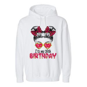 Its My 16th Birthday Messy Bun Womenns Garment-Dyed Fleece Hoodie