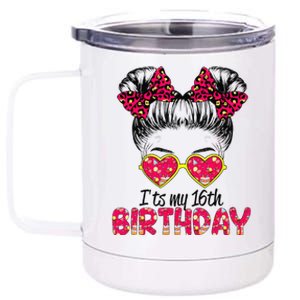 Its My 16th Birthday Messy Bun Womenns 12 oz Stainless Steel Tumbler Cup