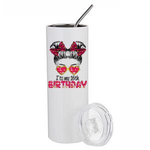 Its My 16th Birthday Messy Bun Womenns Stainless Steel Tumbler