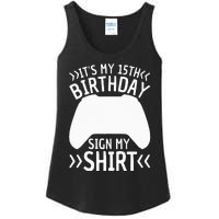 ItS My 15th Birthday Sign My 15 Years Old Gamer Ladies Essential Tank