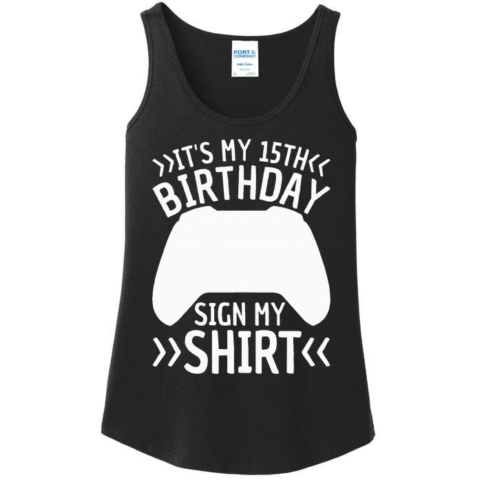 ItS My 15th Birthday Sign My 15 Years Old Gamer Ladies Essential Tank