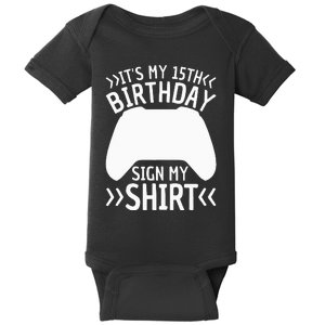 ItS My 15th Birthday Sign My 15 Years Old Gamer Baby Bodysuit