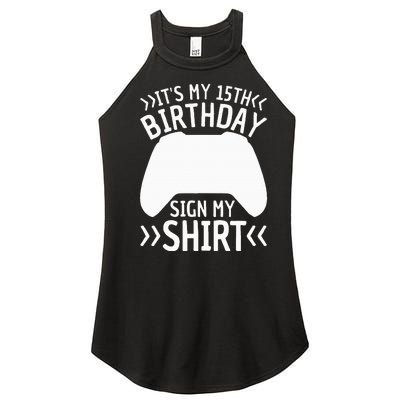 ItS My 15th Birthday Sign My 15 Years Old Gamer Women’s Perfect Tri Rocker Tank