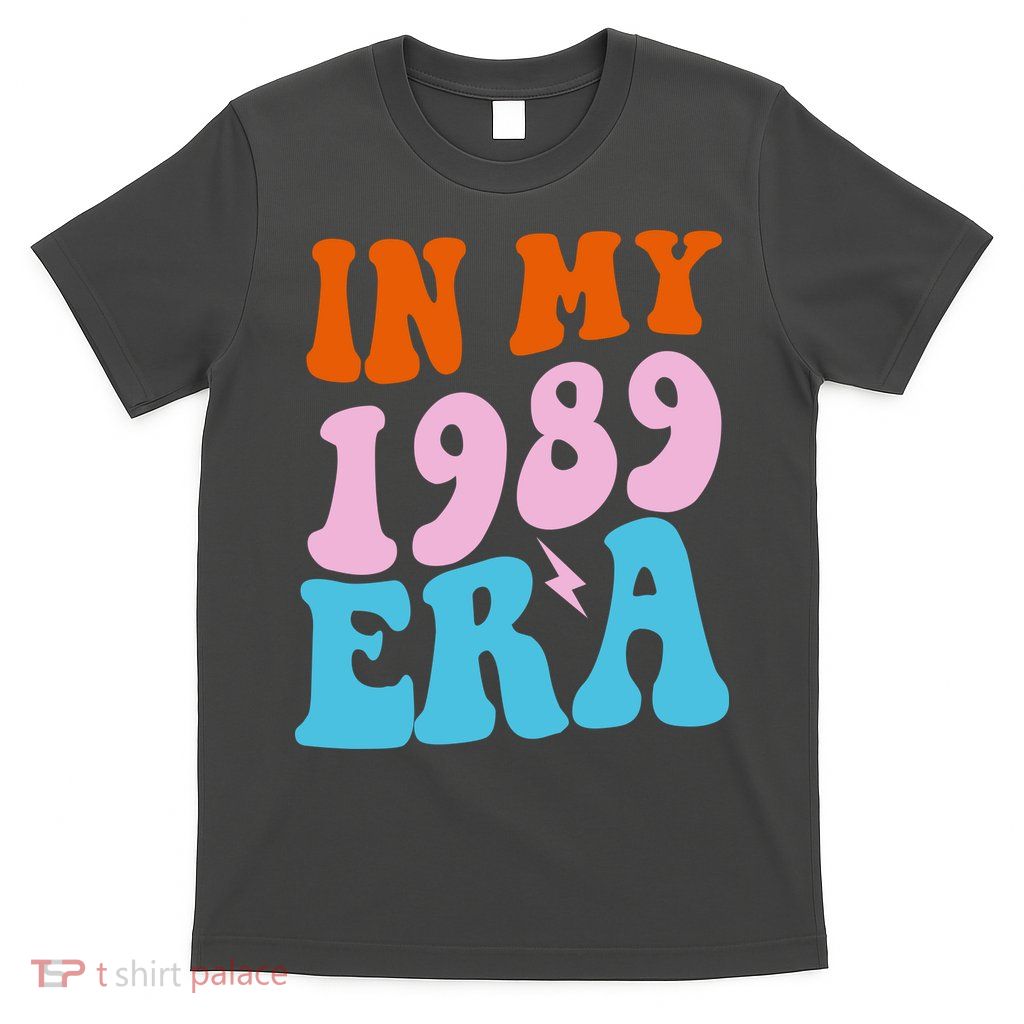 In My 1989 Era Groovy Retro T-Shirt