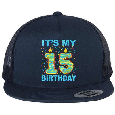 It's my 15th Birthday Funny Sweet donut 15 yrs old Gift  Flat Bill Trucker Hat