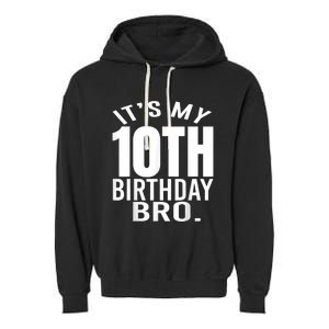 It's My 10th Birthday Bro Tenth Birthday Party Boys Girls Garment-Dyed Fleece Hoodie