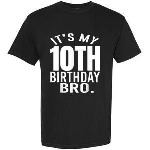 It's My 10th Birthday Bro Tenth Birthday Party Boys Girls Garment-Dyed Heavyweight T-Shirt