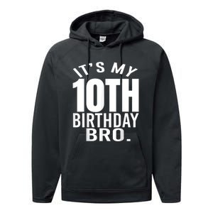 It's My 10th Birthday Bro Tenth Birthday Party Boys Girls Performance Fleece Hoodie