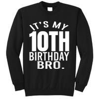 It's My 10th Birthday Bro Tenth Birthday Party Boys Girls Sweatshirt