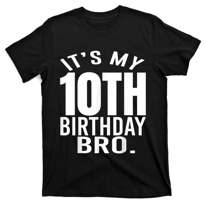 It's My 10th Birthday Bro Tenth Birthday Party Boys Girls T-Shirt