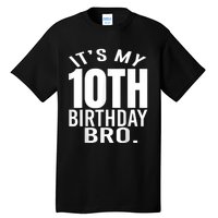 It's My 10th Birthday Bro Tenth Birthday Party Boys Girls Tall T-Shirt