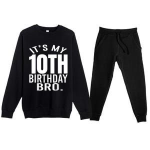 It's My 10th Birthday Bro Tenth Birthday Party Boys Girls Premium Crewneck Sweatsuit Set