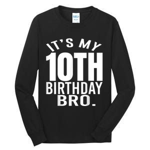 It's My 10th Birthday Bro Tenth Birthday Party Boys Girls Tall Long Sleeve T-Shirt