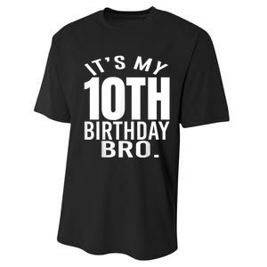 It's My 10th Birthday Bro Tenth Birthday Party Boys Girls Performance Sprint T-Shirt