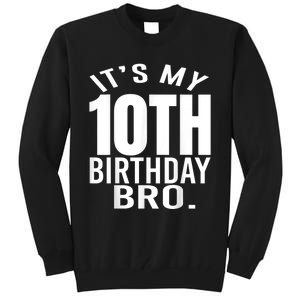 It's My 10th Birthday Bro Tenth Birthday Party Boys Girls Tall Sweatshirt