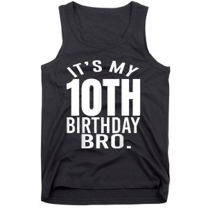 It's My 10th Birthday Bro Tenth Birthday Party Boys Girls Tank Top