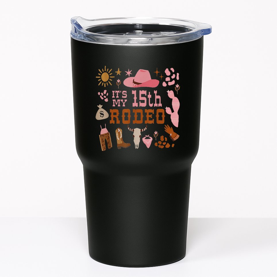 ItS My 15 Year Old 15th Birthday Rodeo Cowgirl Tumbler