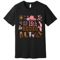 Its My 15 Year Old 15th Birthday Rodeo Cowgirl Premium T-Shirt