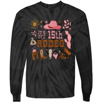 Its My 15 Year Old 15th Birthday Rodeo Cowgirl Tie-Dye Long Sleeve Shirt