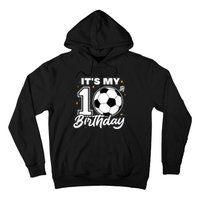 It's My 10th Birthday Soccer Football Ten 10 Years Old Hoodie